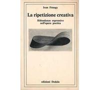 La ripetizione creativa. Ridondanze espressive nell'opera poetica