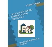 LA RIQUALIFICAZIONE ENERGETICA NEI CONDOMINI: UNA SCOMMESSA DA NON PERDERE