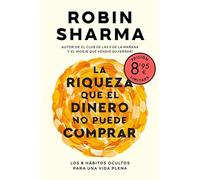 La riqueza que el dinero no puede comprar (edición limitada · Verano): Los 8 hábitos ocultos para una vida plena