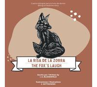 La risa de la zorra / The Fox's laugh: Cuento bilingüe sobre la superación y el aprendizaje / Bilingual tale about overcoming challenges and learning.