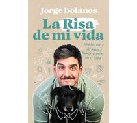 La Risa de mi vida: Una historia de amor, humor y pelos en el sofá