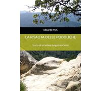 LA RISALITA DELLE PODOLICHE: Storia di un'attesa lunga trent'anni