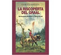 La riscoperta del Graal. Dal fenomeno Dan Brown al ritorno dei miti