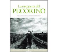 La riscoperta del Pecorino. Storia di un vitigno e di un vino
