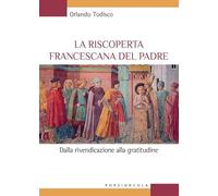 La riscoperta francescana del padre. Dalla rivendicazione alla gratitudine
