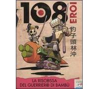 La riscossa del guerriero di bambù. 108 eroi. Vol. 1
