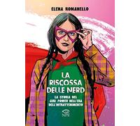 La riscossa delle nerd. La storia del girl power nell'era dell'intrattenimento