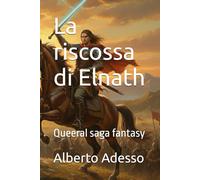 La riscossa di Elnath: Queeral saga fantasy