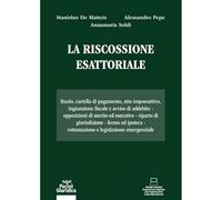 La riscossione esattoriale. Ruolo, cartella di pagamento, atto impoesattivo, ingiunzione fiscale e avviso di addebito. Opposizioni di merito ed ... Rottamazione e legislazione emergenziale
