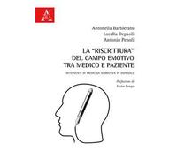 La «riscrittura» del campo emotivo tra medico e paziente. Interventi di medicina narrativa in ospedale