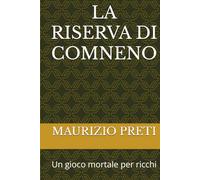 LA RISERVA DI COMNENO: Un gioco mortale per ricchi