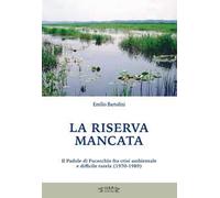 La riserva mancata. Il Padule di Fucecchio fra crisi ambientale e difficile tutela (1970-1989)