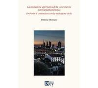 La risoluzione alternativa delle controversie nell'ospitalità turistica. Prevenire il contenzioso con la mediazione civile