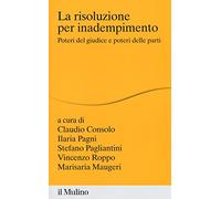 La risoluzione per inadempimento. Poteri del giudice e poteri delle parti