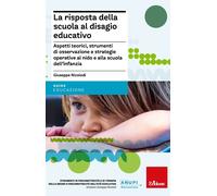 La risposta della scuola al disagio educativo. Aspetti teorici, strumenti di oss