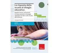 La risposta della scuola al disagio educativo. Aspetti teorici, strumenti di osservazione e strategie operative al nido e alla scuola dell'infanzia