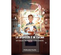 La risposta è in cucina: un viaggio tra ricette e stati d'animo