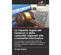 La risposta legale del Camerun e delle comunità regionali alla criminalità informatica