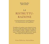LIBRO LA RISTRUTTURAZIONE - PNL E TRASFORMAZIONE DEL SIGNIFICATO RICHARD BANDLER