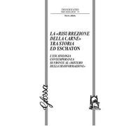 La «risurrezione della carne» tra storia ed eschaton. L’escatologia contemporanea di fronte al «mistero della trasformazione»