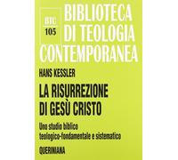 La risurrezione di Gesù Cristo. Uno studio biblico, teologico-fon
