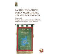 La riunificazione della massoneria nel 1973 in Piemonte