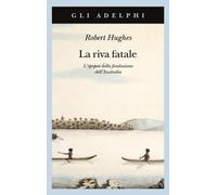 La riva fatale. L'epopea della fondazione dell'Australia - 1995 -