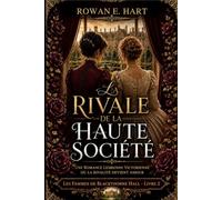 LA RIVALE DE LA HAUTE SOCIÉTÉ: Une romance lesbienne victorienne où la rivalité devient amour: 2