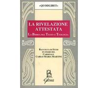La rivelazione attestata. La Bibbia fra testo e teologia