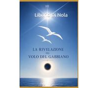 LA RIVELAZIONE DEL VOLO DEL GABBIANO