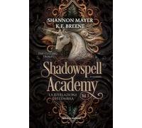 La rivelazione dell’ombra. Shadowspell Academy. The culling trials. Vol. 3