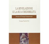 Libri Tanzella Nitti Giuseppe - La Rivelazione E La Sua Credibilita. Percorso Di