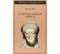 La rivelazione greca [Paperback] [Jan 15, 2014] Weil, Simone; Gaeta, Giancarlo a