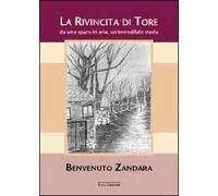 La rivicinta di Tore. Da uno sparo in aria, un'incredibile storia