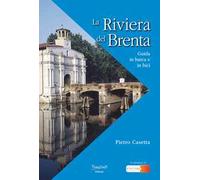 La riviera del Brenta. Guida in barca e in bici