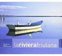 La Riviera Friulana - [Editrice Leonardo di Maura Pontoni]