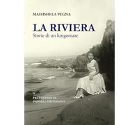 La Riviera. Storie di un lungomare. Nuova ediz.