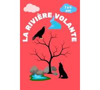 La Rivière volante: Historiette courte adaptée à l'éveil scientifique autour du thème des « Rivières volantes »