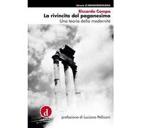 La rivincita del paganesimo. Una teoria della modernità