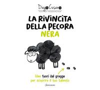 La rivincita della pecora nera. Idee fuori dal gregge per scoprire il tuo ...