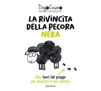La rivincita della pecora nera. Idee fuori dal gregge per scoprire il tuo talento