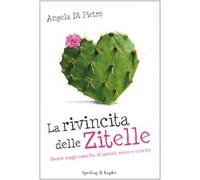 La rivincita delle zitelle. Storie tragicomiche di amori, sesso e cerette
