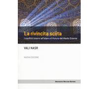 La rivincita sciita. I conflitti interni all'Islam e il futuro de