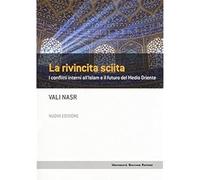 La rivincita sciita. I conflitti interni all'Islam e il futuro del Medio Oriente