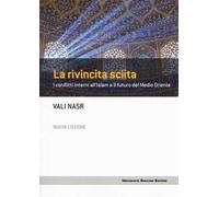 La rivincita sciita. I conflitti interni all'Islam e il futuro del Medio Oriente. Nuova ediz.
