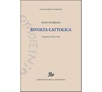La rivolta cattolica - Giordani Igino