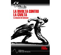 La rivolta contro la civiltà. La minaccia del subumano - 2024 - T