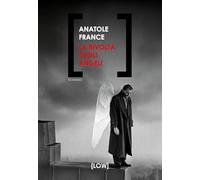 La rivolta degli angeli - France Anatole