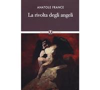 La rivolta degli angeli [Paperback] [Jun 01, 2017] France, Anatole; Zoppi, Sergi