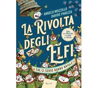 La rivolta degli elfi. Ediz. a colori - Mozzillo Angelo, Panizza Davide